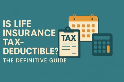 Is Life Insurance Tax-Deductible? A Definitive Guide