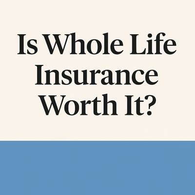 Is Whole Life Insurance Worth It? A Comprehensive Look