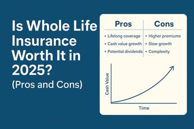 Is Whole Life Insurance Worth It in 2025? (Pros and Cons)