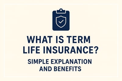 What is Term Life Insurance: Simple Explanation and Benefits